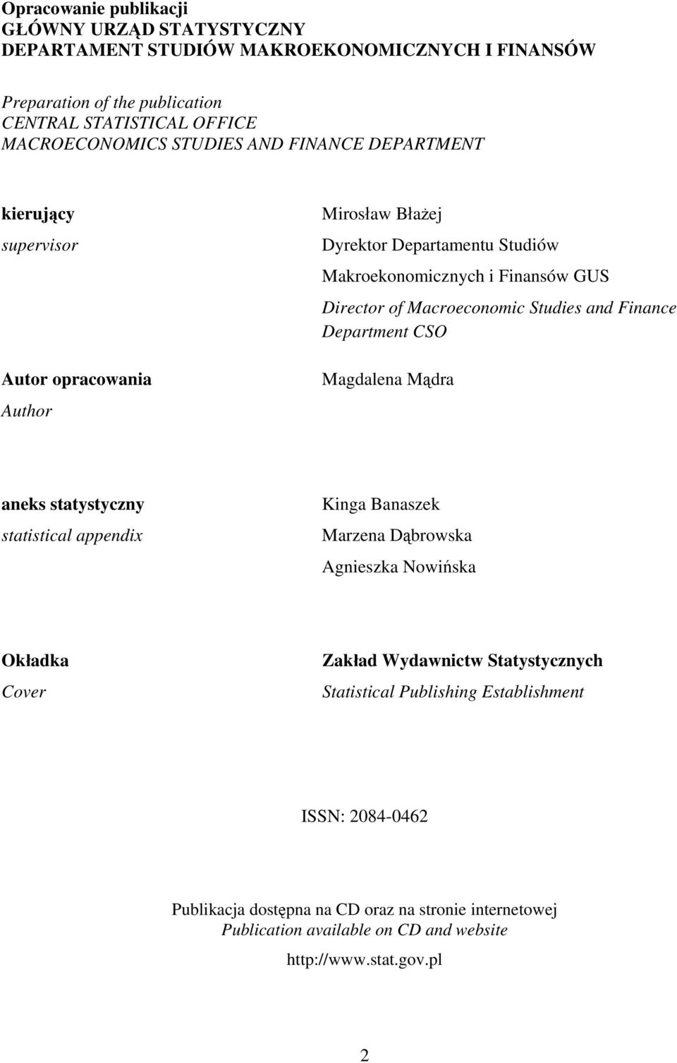 Studies and Finance Department CSO Magdalena Mądra aneks statystyczny statistical appendix Kinga Banaszek Marzena Dąbrowska Agnieszka Nowińska Okładka Cover Zakład Wydawnictw