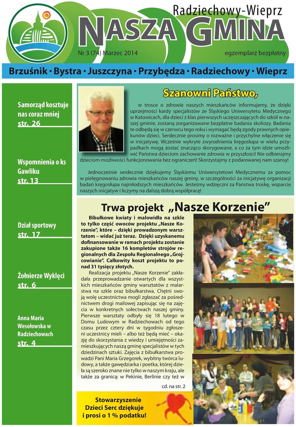 4 Szanowni Państwo, w trosce o zdrowie naszych mieszkańców informujemy, że dzięki uprzejmości kardy specjalistów ze Śląskiego Uniwersytetu Medycznego w Katowicach, dla dzieci z klas pierwszych