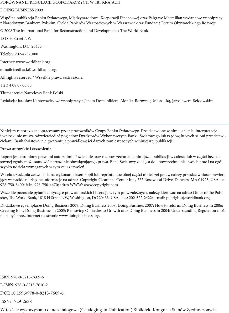 Street NW Washington, D.C. 20433 Telefon: 202-473-1000 Internet: www.worldbank.org. e-mail: feedback@worldbank.org. All rights reserved / Wszelkie prawa zastrzeżone.