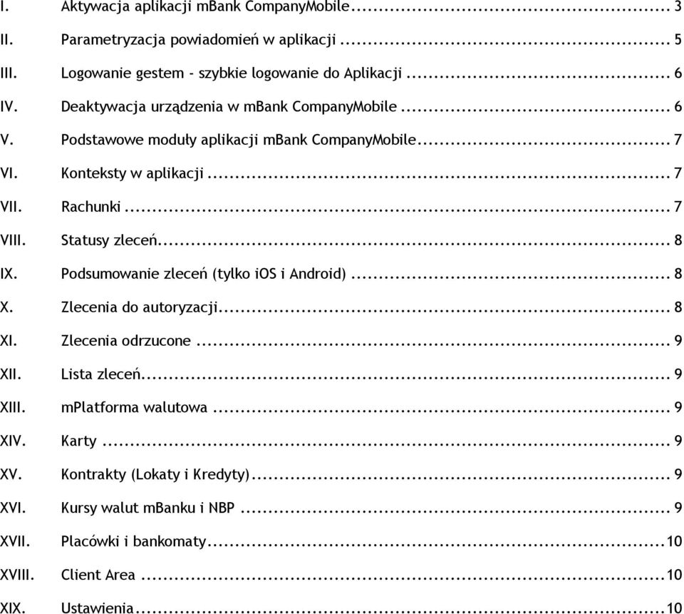 Statusy zleceń... 8 IX. Podsumowanie zleceń (tylko ios i Android)... 8 X. Zlecenia do autoryzacji... 8 XI. Zlecenia odrzucone... 9 XII. Lista zleceń... 9 XIII.