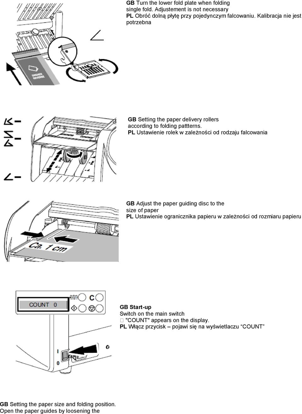 Ustawienie rolek w zależności od rodzaju falcowania Adjust the paper guiding disc to the size of paper Ustawienie ogranicznika papieru w zależności