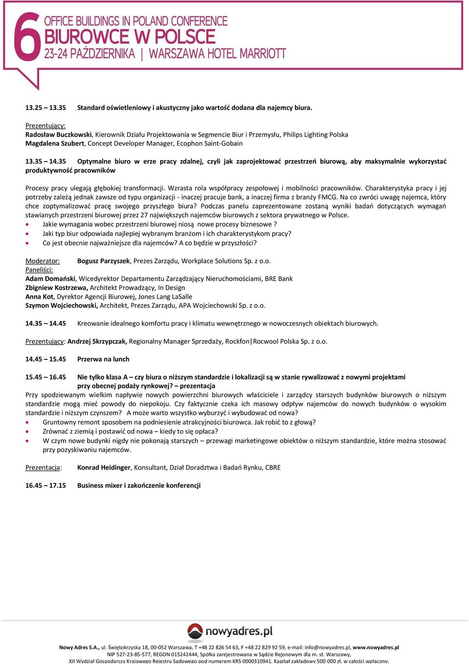 35 Optymalne biuro w erze pracy zdalnej, czyli jak zaprojektować przestrzeń biurową, aby maksymalnie wykorzystać produktywność pracowników Procesy pracy ulegają głębokiej transformacji.