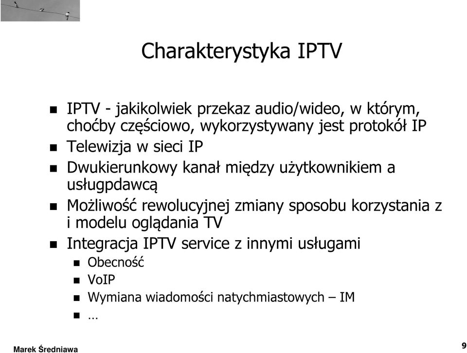 użytkownikiem a usługpdawcą Możliwość rewolucyjnej zmiany sposobu korzystania z i modelu