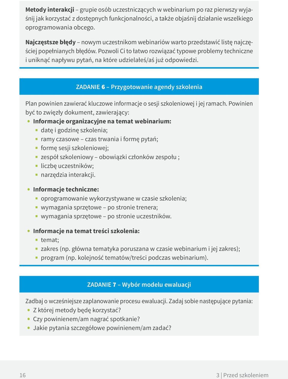 Pozwoli Ci to łatwo rozwiązać typowe problemy techniczne i uniknąć napływu pytań, na które udzielałeś/aś już odpowiedzi.