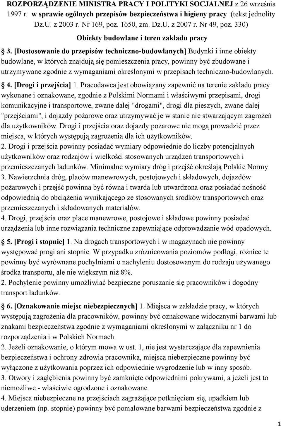 [Dostosowanie do przepisów techniczno-budowlanych] Budynki i inne obiekty budowlane, w których znajdują się pomieszczenia pracy, powinny być zbudowane i utrzymywane zgodnie z wymaganiami określonymi