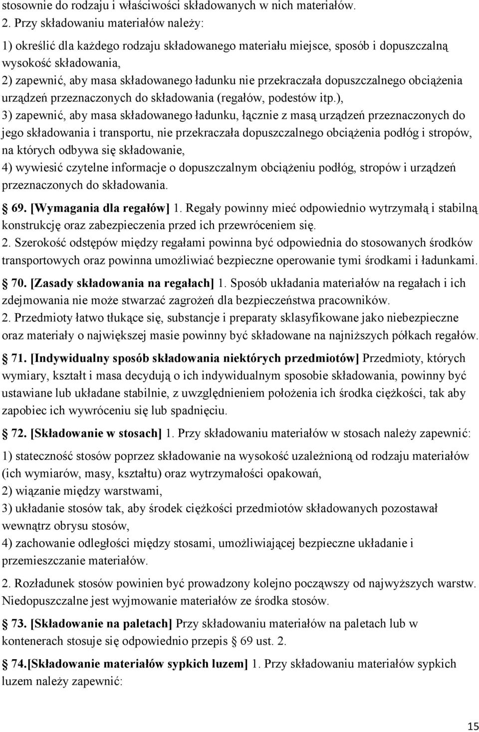 przekraczała dopuszczalnego obciąŝenia urządzeń przeznaczonych do składowania (regałów, podestów itp.