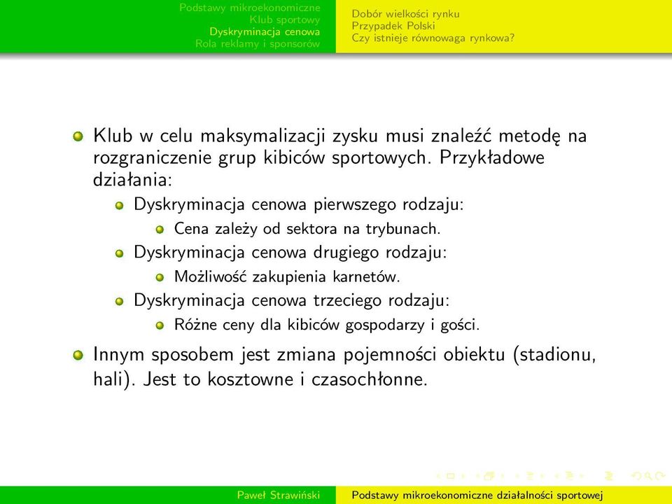 Przykładowe działania: pierwszego rodzaju: Cena zależy od sektora na trybunach.