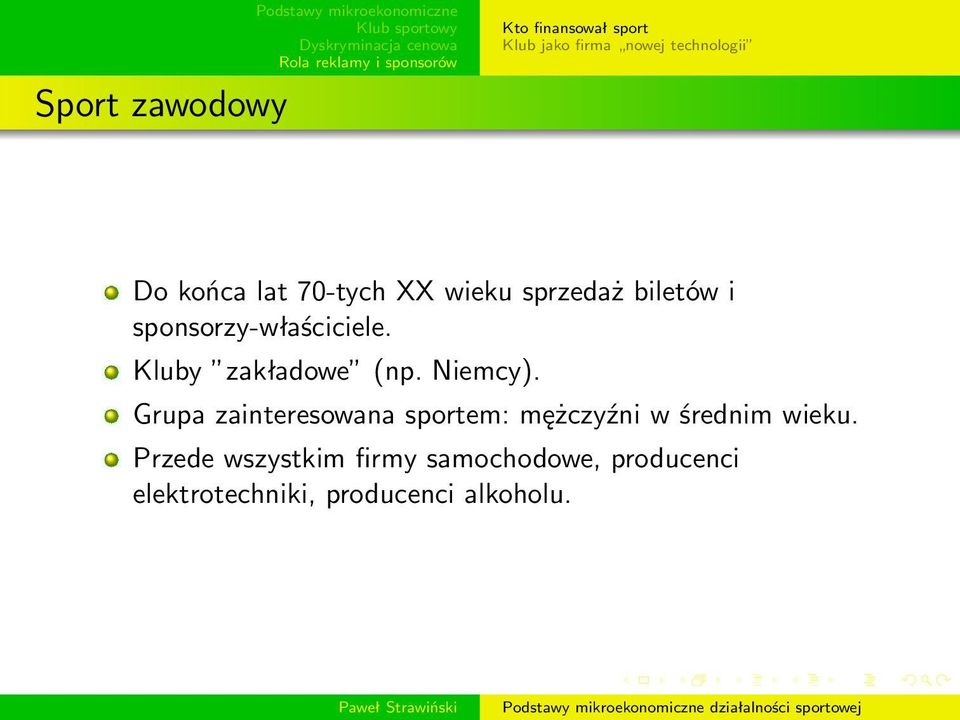 Grupa zainteresowana sportem: mężczyźni w średnim wieku.