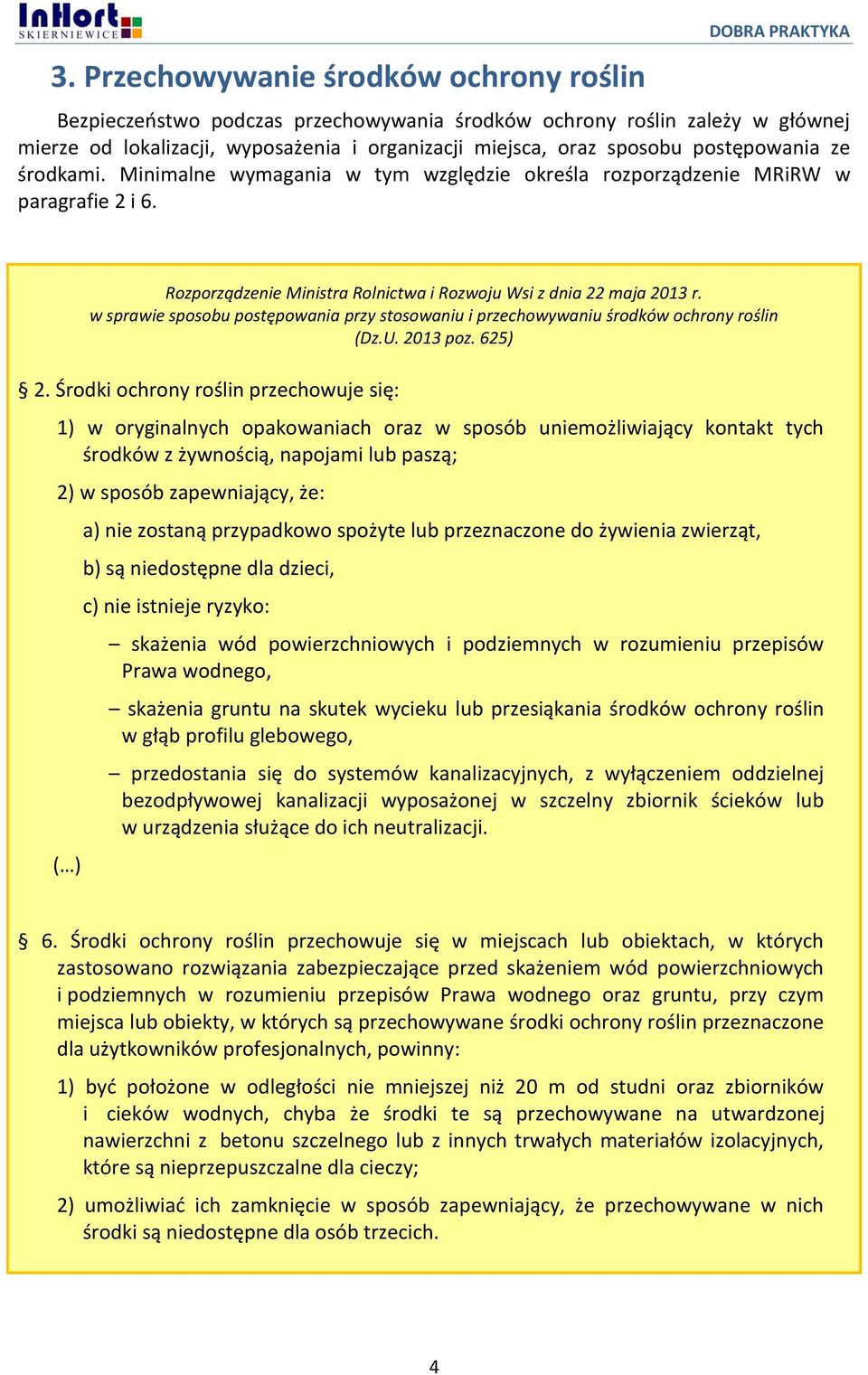 w sprawie sposobu postępowania przy stosowaniu i przechowywaniu środków ochrony roślin (Dz.U. 2013 poz. 625) 2.