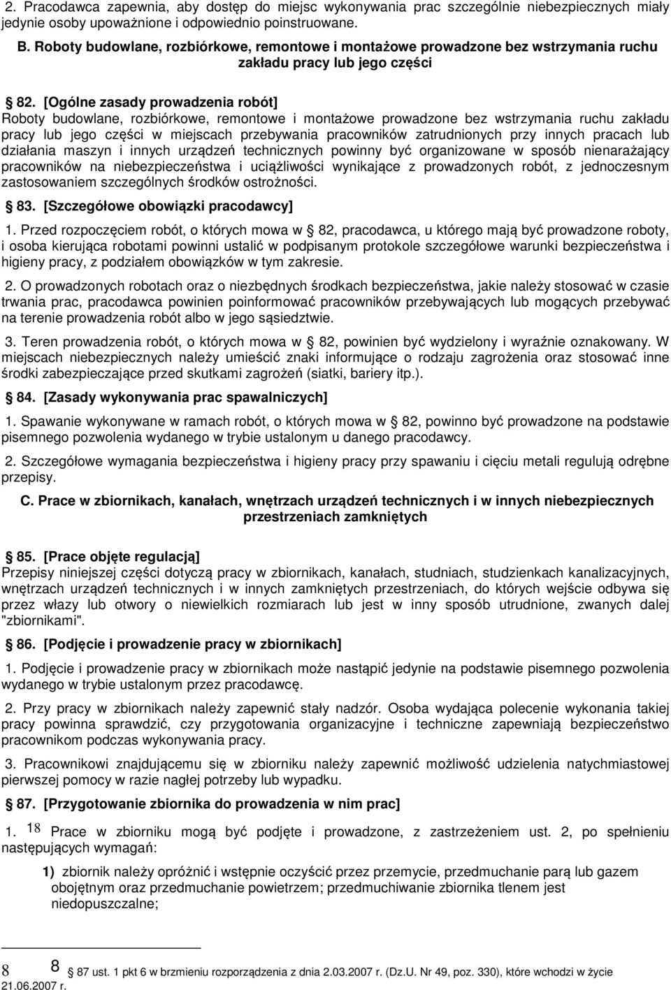 [Ogólne zasady prowadzenia robót] Roboty budowlane, rozbiórkowe, remontowe i montażowe prowadzone bez wstrzymania ruchu zakładu pracy lub jego części w miejscach przebywania pracowników zatrudnionych