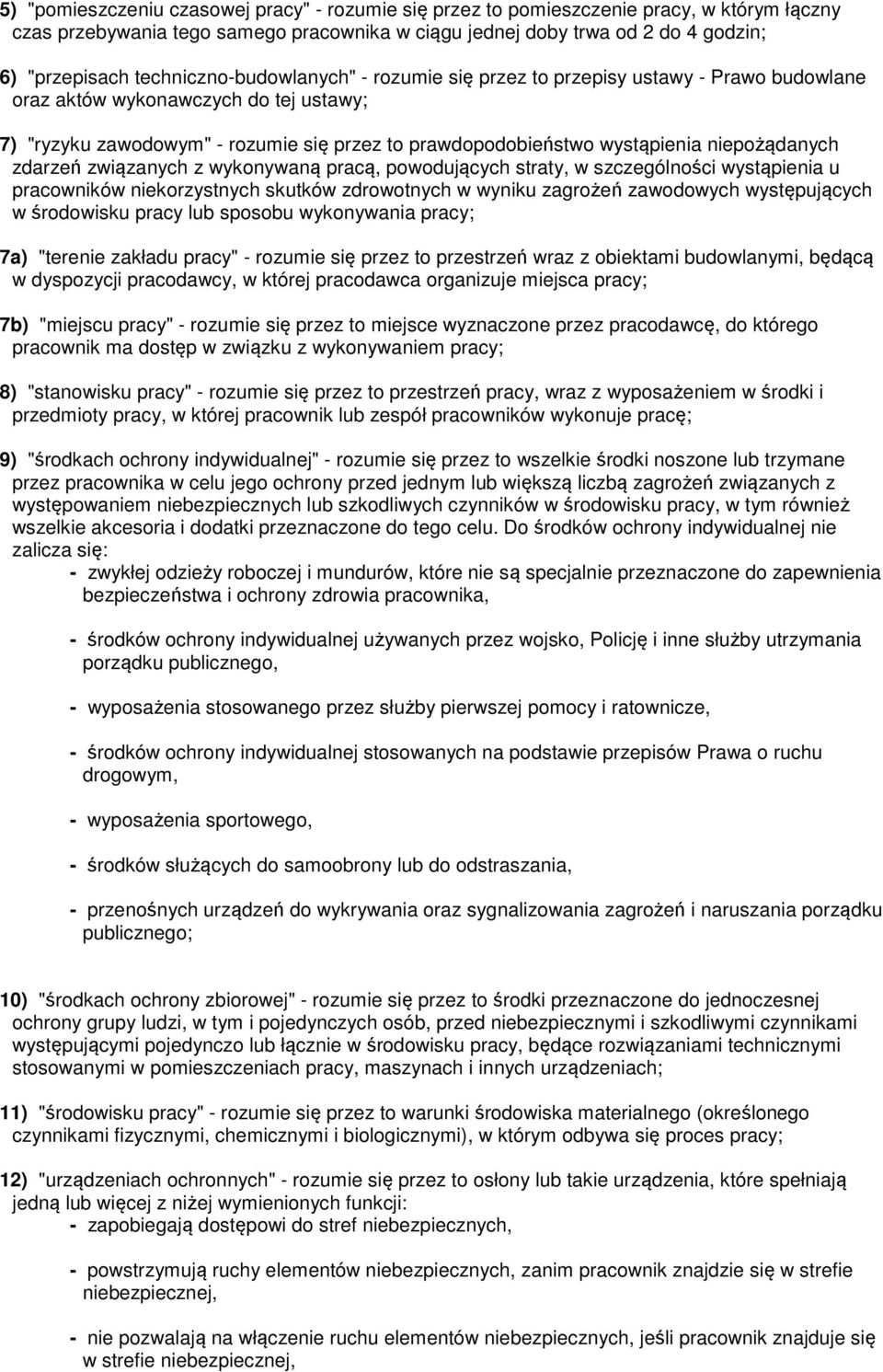 niepożądanych zdarzeń związanych z wykonywaną pracą, powodujących straty, w szczególności wystąpienia u pracowników niekorzystnych skutków zdrowotnych w wyniku zagrożeń zawodowych występujących w