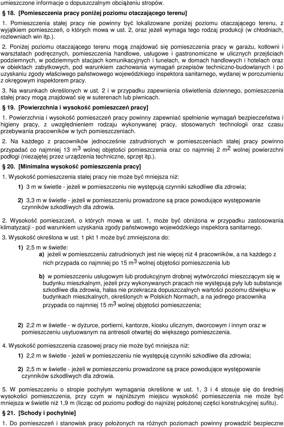 2, oraz jeżeli wymaga tego rodzaj produkcji (w chłodniach, rozlewniach win itp.). 2.