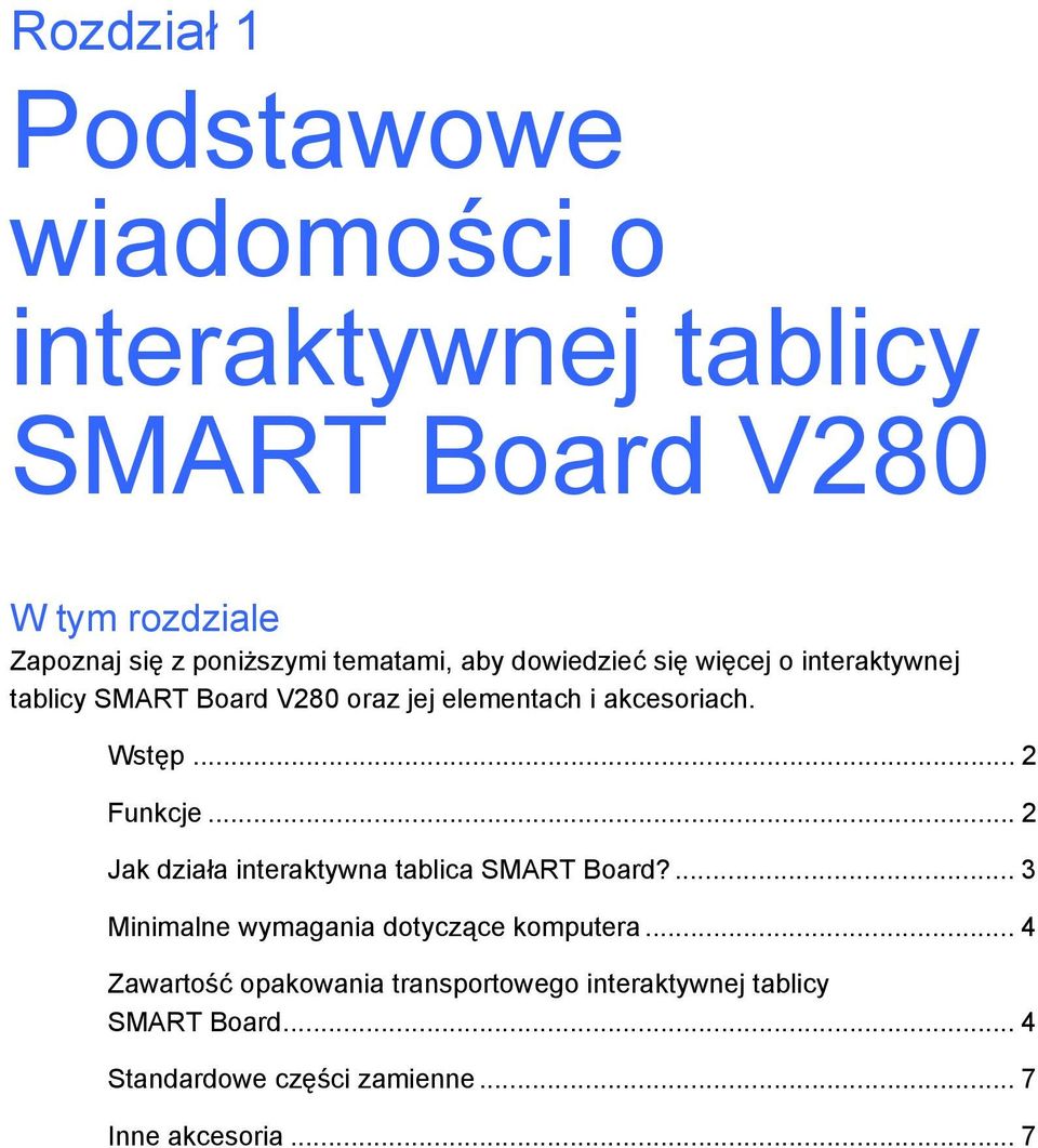 .. 2 Funkcje... 2 Jak działa interaktywna tablica SMART Board?... 3 Minimalne wymagania dotyczące komputera.