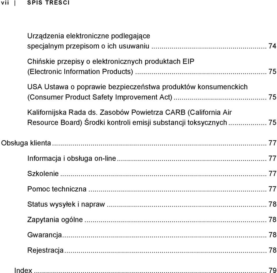 .. 75 USA Ustawa o poprawie bezpieczeństwa produktów konsumenckich (Consumer Product Safety Improvement Act)... 75 Kalifornijska Rada ds.