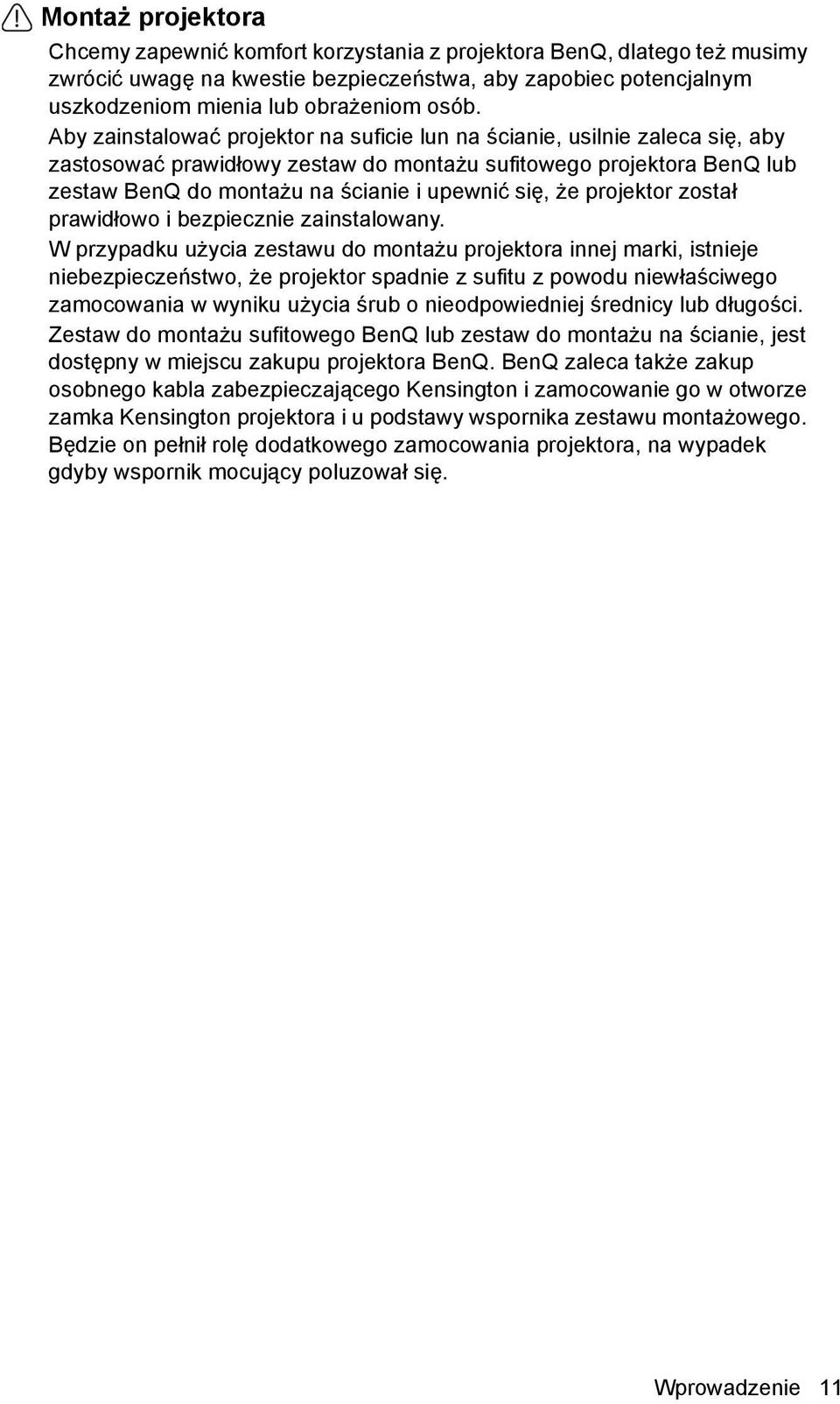 że projektor został prawidłowo i bezpiecznie zainstalowany.