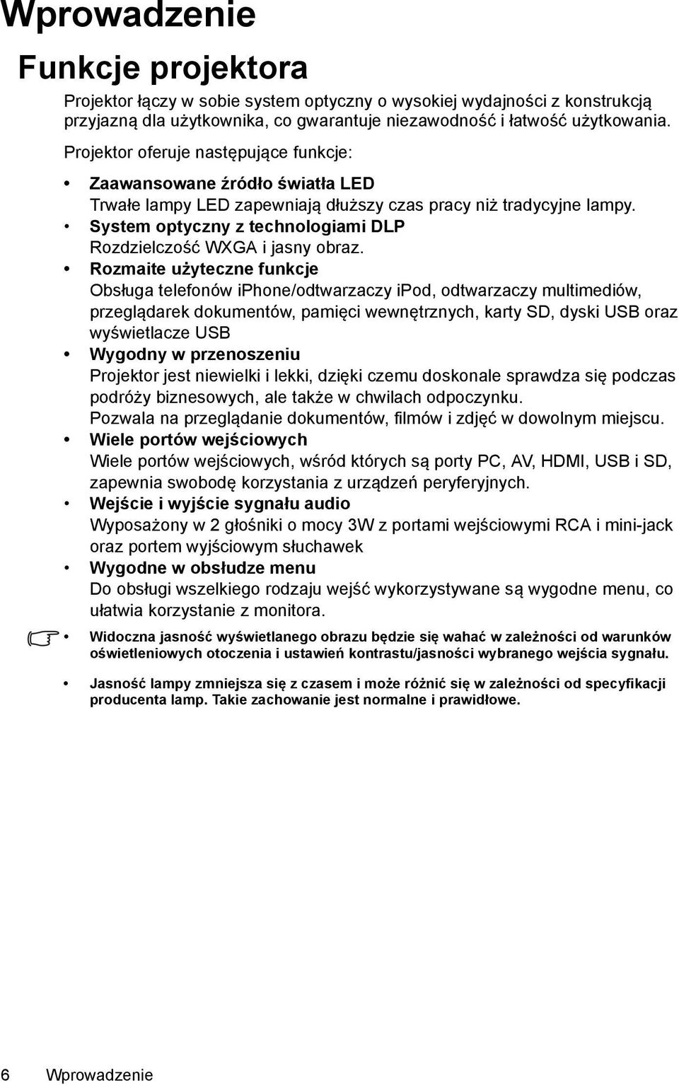 System optyczny z technologiami DLP Rozdzielczość WXGA i jasny obraz.