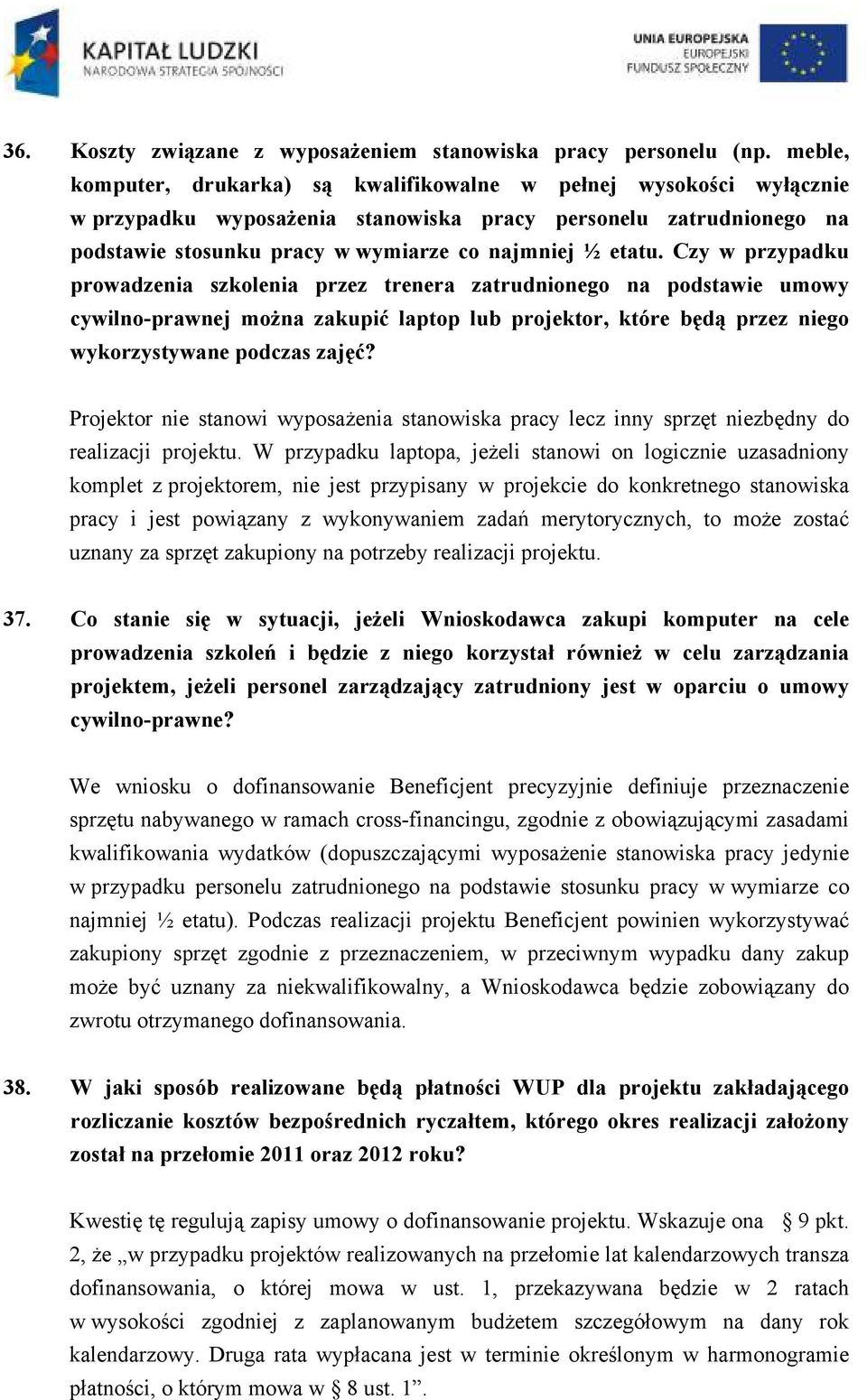 Czy w przypadku prowadzenia szkolenia przez trenera zatrudnionego na podstawie umowy cywilno-prawnej można zakupić laptop lub projektor, które będą przez niego wykorzystywane podczas zajęć?