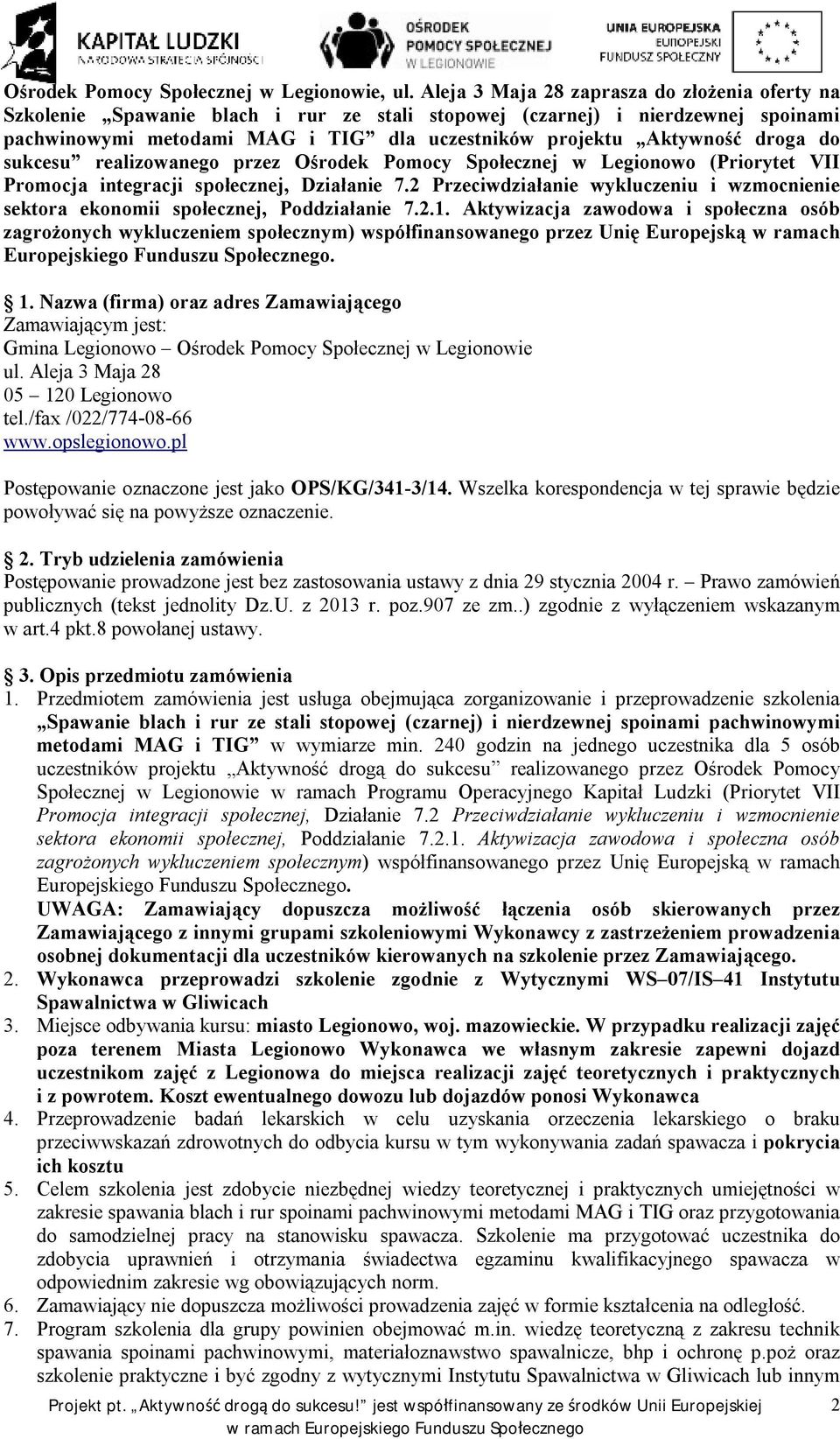 droga do sukcesu realizowanego przez Ośrodek Pomocy Społecznej w Legionowo (Priorytet VII Promocja integracji społecznej, Działanie 7.