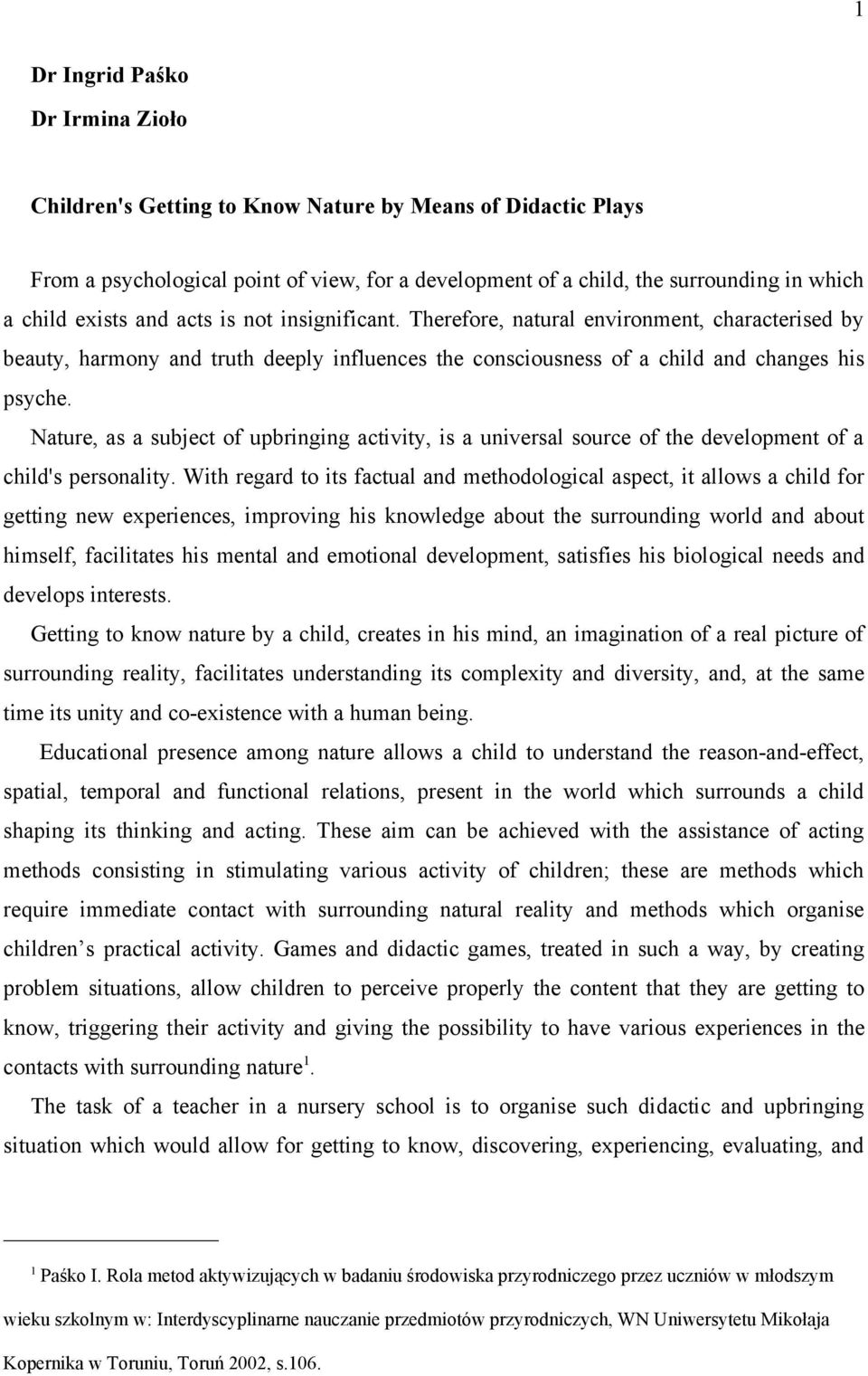 Nature, as a subject of upbringing activity, is a universal source of the development of a child's personality.