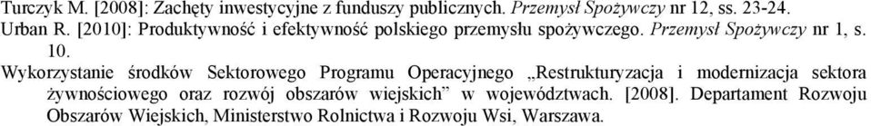 Wykorzystanie środków Sektorowego Programu Operacyjnego Restrukturyzacja i modernizacja sektora żywnościowego oraz