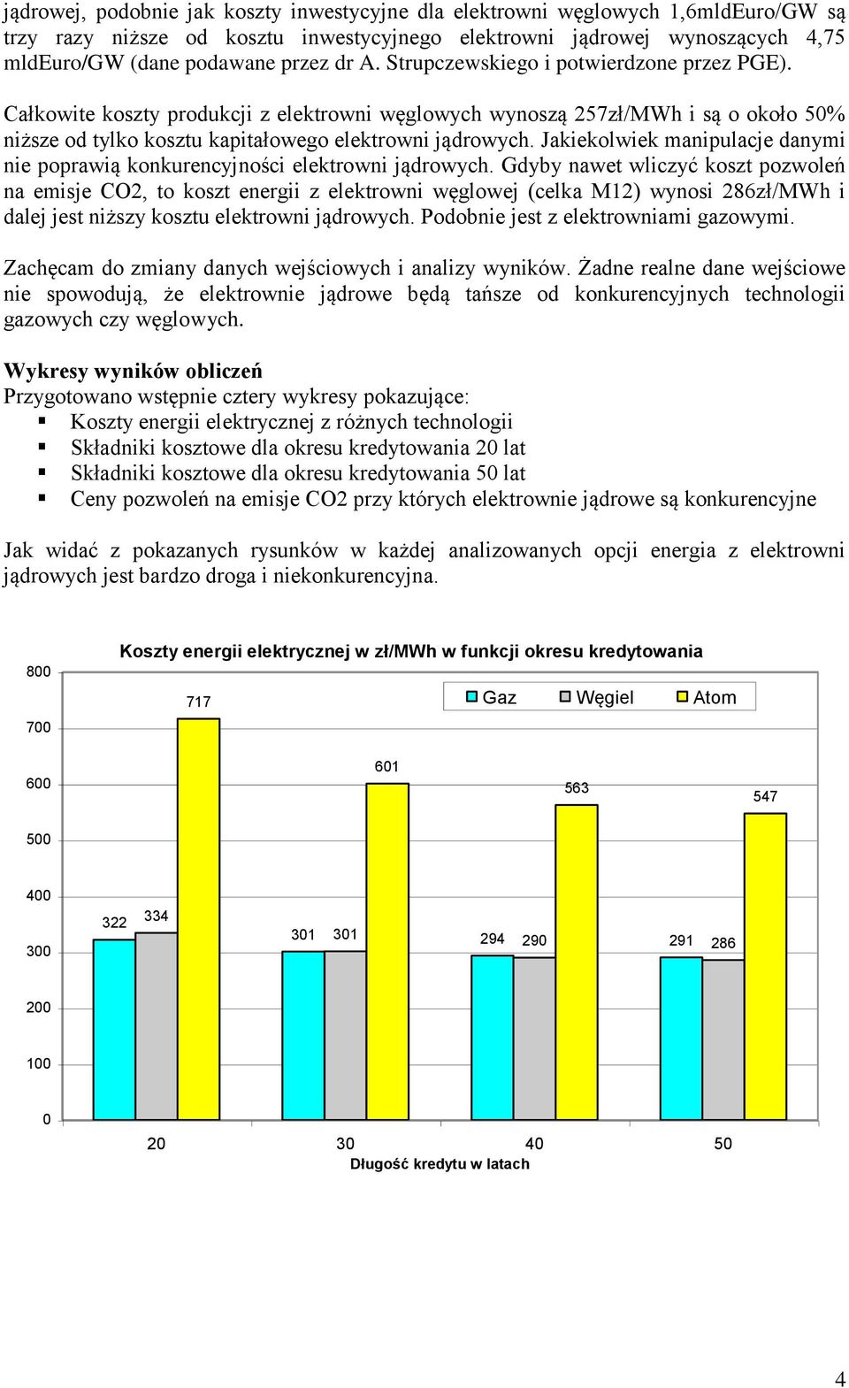 Jakiekolwiek manipulacje danymi nie poprawią konkurencyjności elektrowni jądrowych.