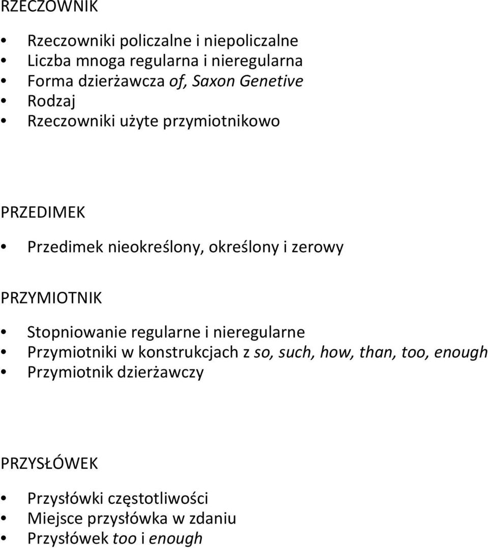 PRZYMIOTNIK Stopniowanie regularne i nieregularne Przymiotniki w konstrukcjach z so, such, how, than, too,