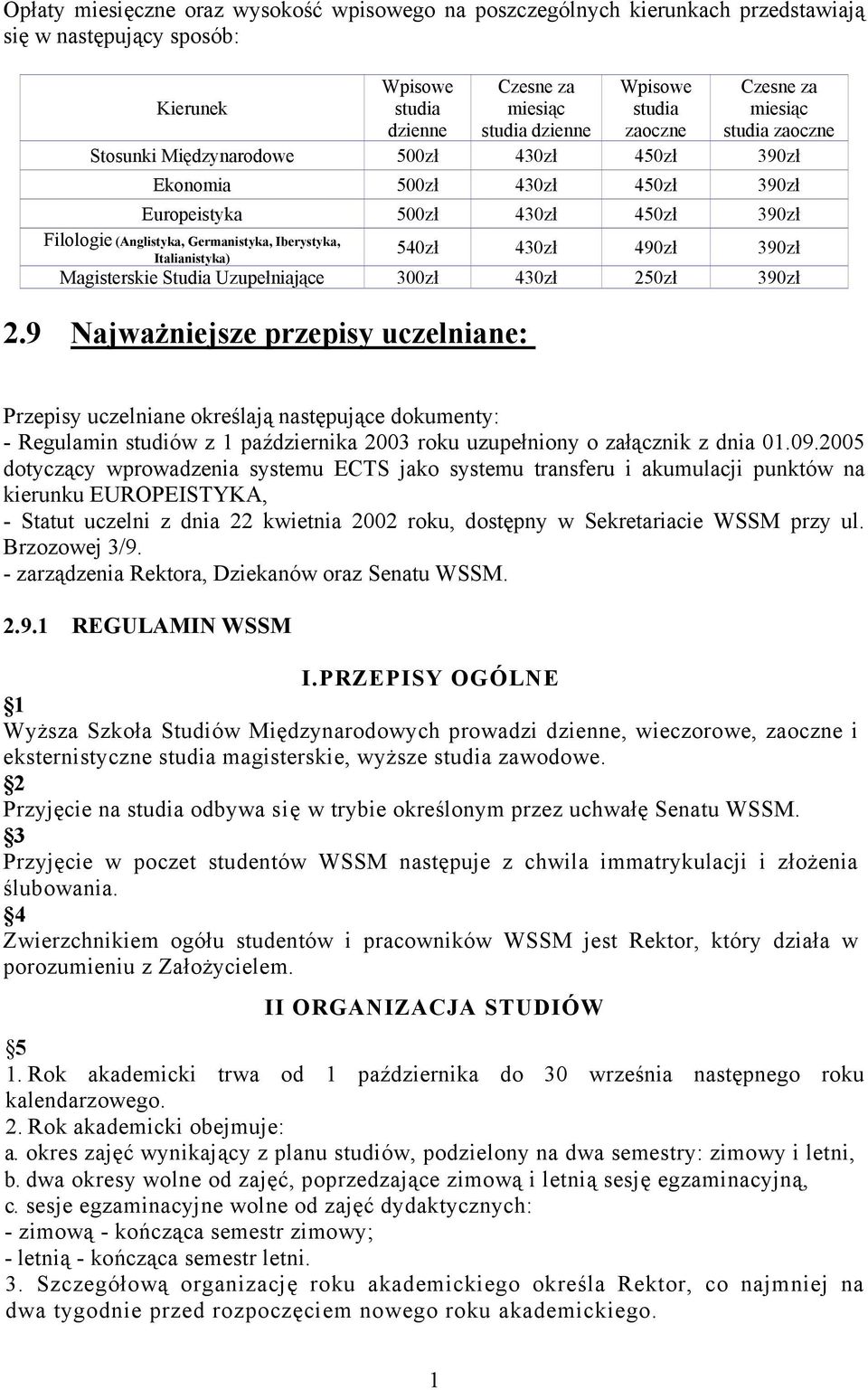 Italianistyka) 540zł 4zł 490zł 390zł Magisterskie Studia Uzupełniające 0zł 4zł 50zł 390zł.