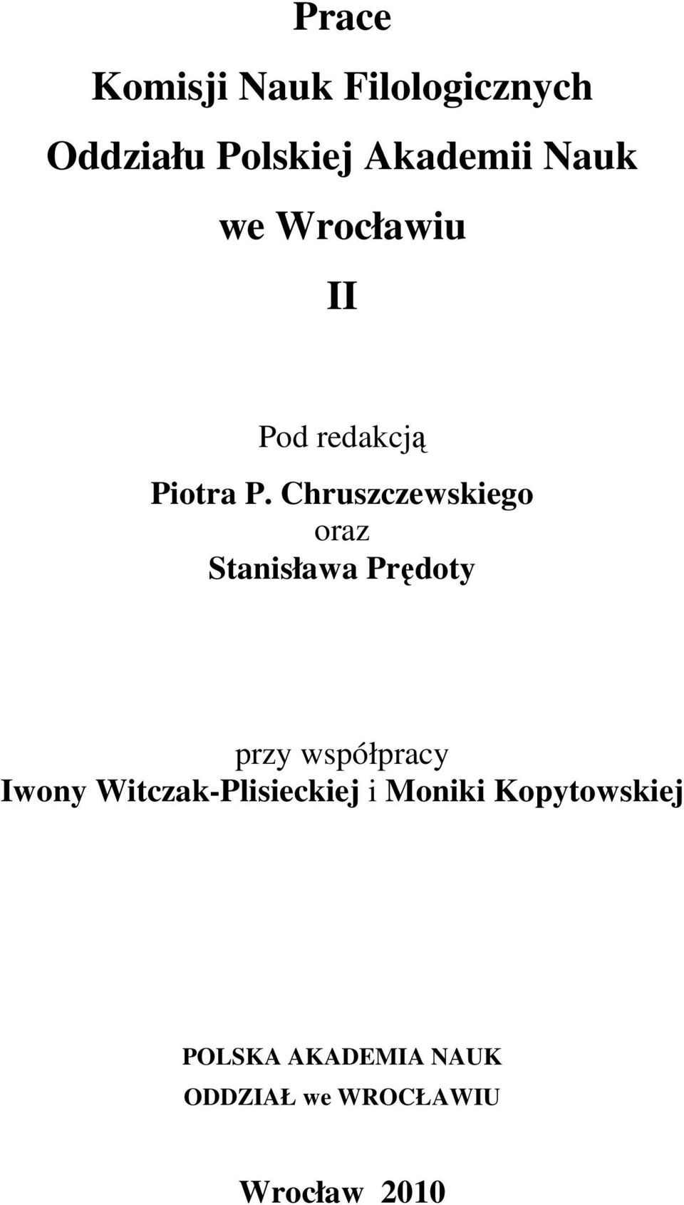 Chruszczewskiego oraz Stanisława Prędoty przy współpracy Iwony