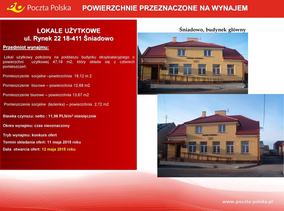 pomieszczeń: Pomieszczenie socjalne powierzchnia 18,12 m 2 Pomieszczenie biurowe powierzchnia 12,68 m2 Pomieszczenie biurowe powierzchnia 13,67 m2 Pomieszczenie