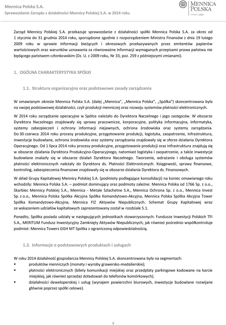 za okres od 1 stycznia do 31 grudnia 2014 roku, sporządzone zgodnie z rozporządzeniem Ministra Finansów z dnia 19 lutego 2009 roku w sprawie informacji bieżących i okresowych przekazywanych przez