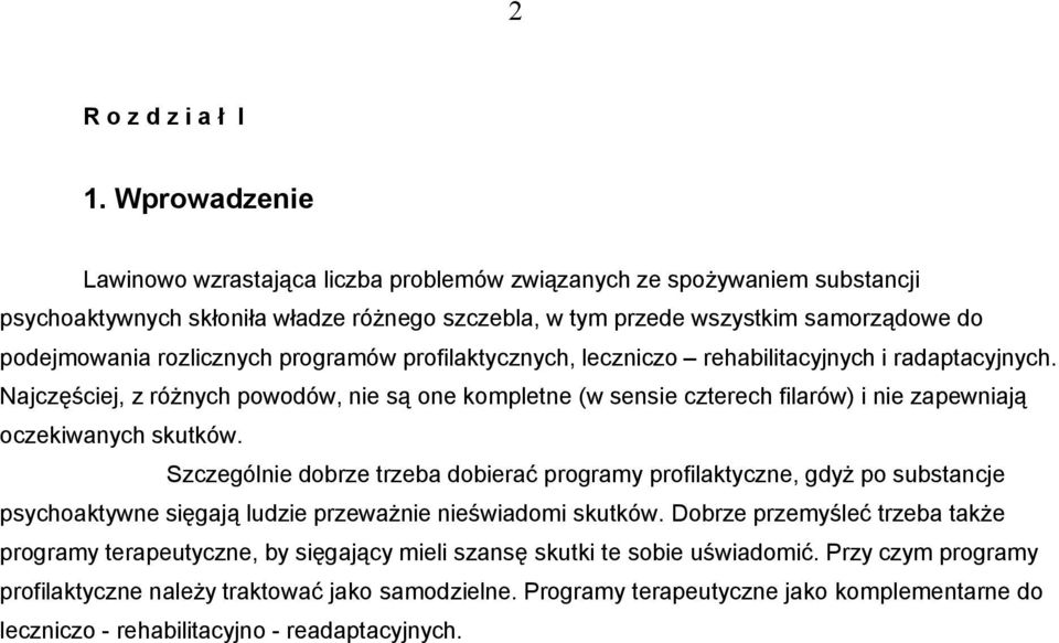 rozlicznych programów profilaktycznych, leczniczo rehabilitacyjnych i radaptacyjnych.