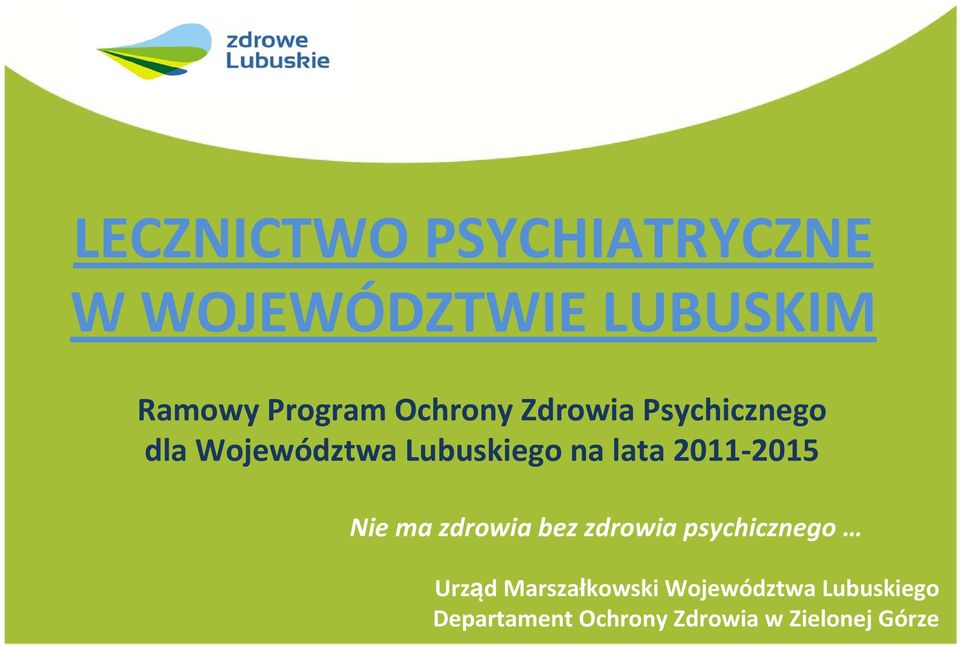 Województwa Lubuskiego na lata 2011 2015 Nie ma zdrowia