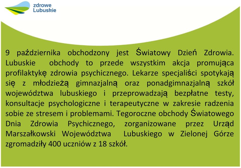 Lekarze specjaliści spotykają się z młodzieżą gimnazjalną oraz ponadgimnazjalną szkół województwa lubuskiego i przeprowadzają bezpłatne