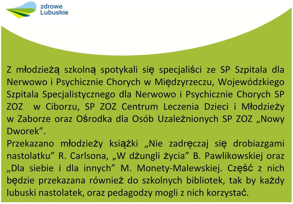 Dworek. Przekazano młodzieży książki Nie zadręczaj się drobiazgami nastolatku R. Carlsona, W dżungli życia B.