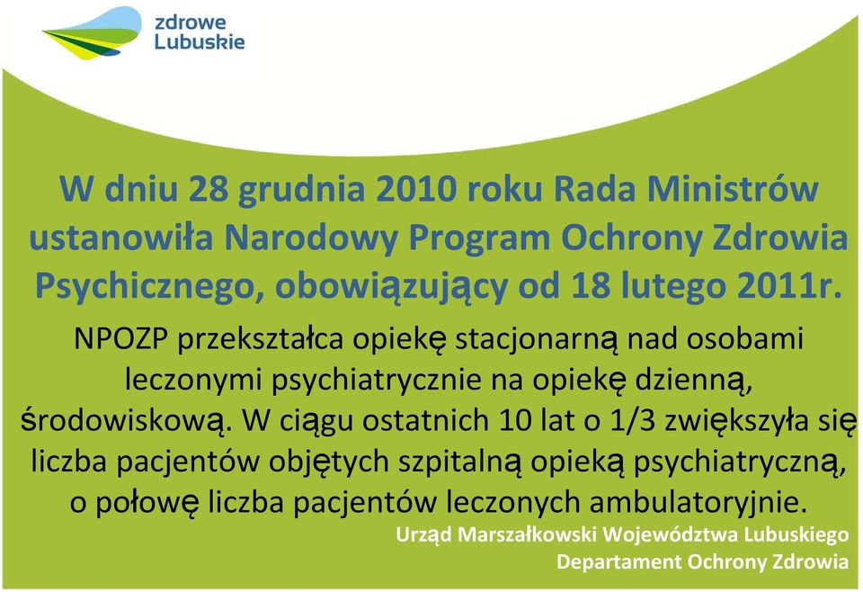 NPOZP przekształca opiekę stacjonarną nad osobami leczonymi psychiatrycznie na opiekę dzienną,