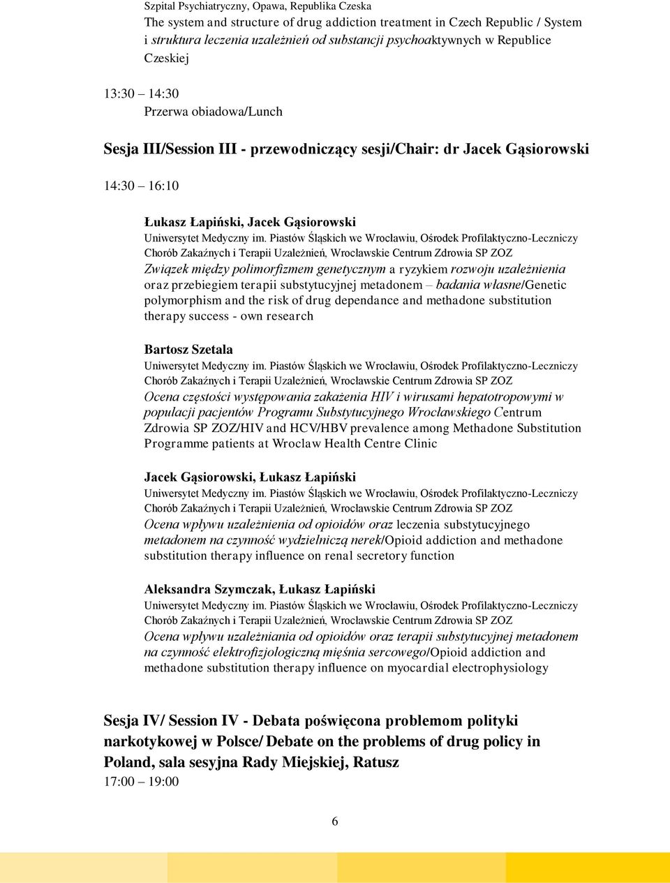 Piastów Śląskich we Wrocławiu, Ośrodek Profilaktyczno-Leczniczy Chorób Zakaźnych i Terapii Uzależnień, Wrocławskie Centrum Zdrowia SP ZOZ Związek między polimorfizmem genetycznym a ryzykiem rozwoju