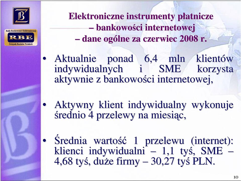 internetowej, Aktywny klient indywidualny wykonuje średnio 4 przelewy na miesiąc, Średnia