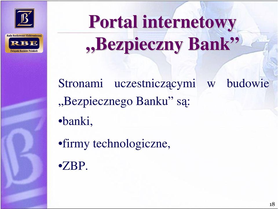 budowie Bezpiecznego Banku są: