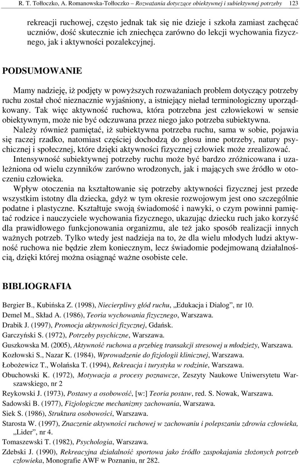 zarówno do lekcji wychowania fizycznego, jak i aktywności pozalekcyjnej.