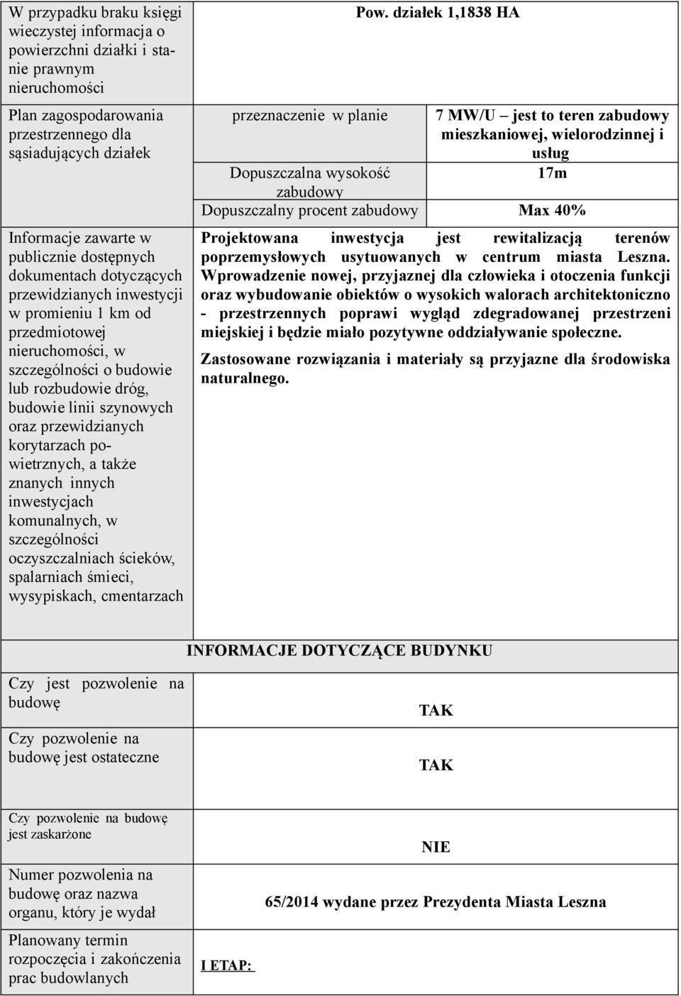 przewidzianych korytarzach powietrznych, a także znanych innych inwestycjach komunalnych, w szczególności oczyszczalniach ścieków, spalarniach śmieci, wysypiskach, cmentarzach Pow.