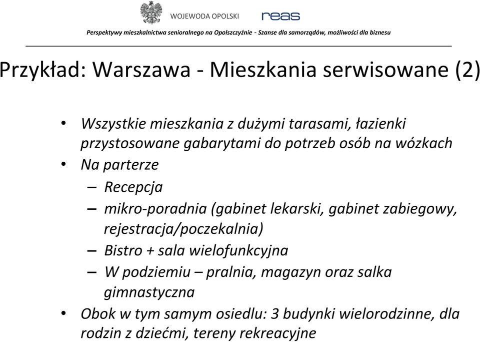 lekarski, gabinet zabiegowy, rejestracja/poczekalnia) Bistro + sala wielofunkcyjna W podziemiu pralnia,