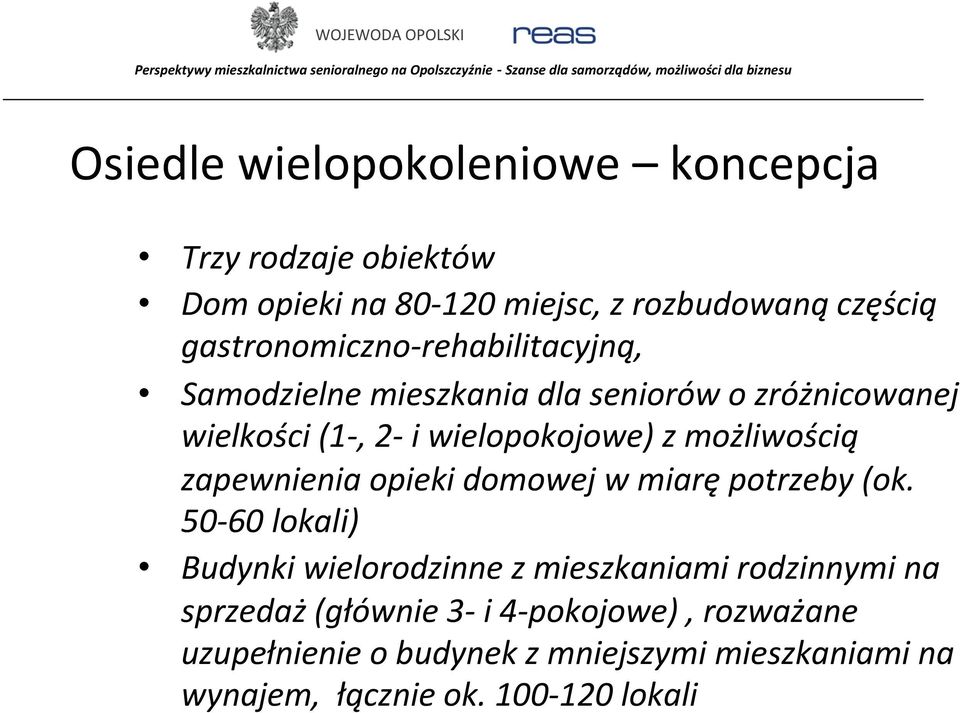 możliwością zapewnienia opieki domowej w miarę potrzeby (ok.