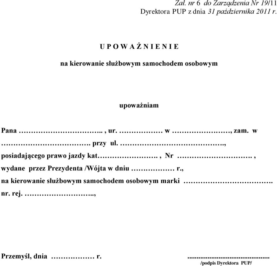 ., posiadającego prawo jazdy kat., Nr., wydane przez Prezydenta /Wójta w dniu r.