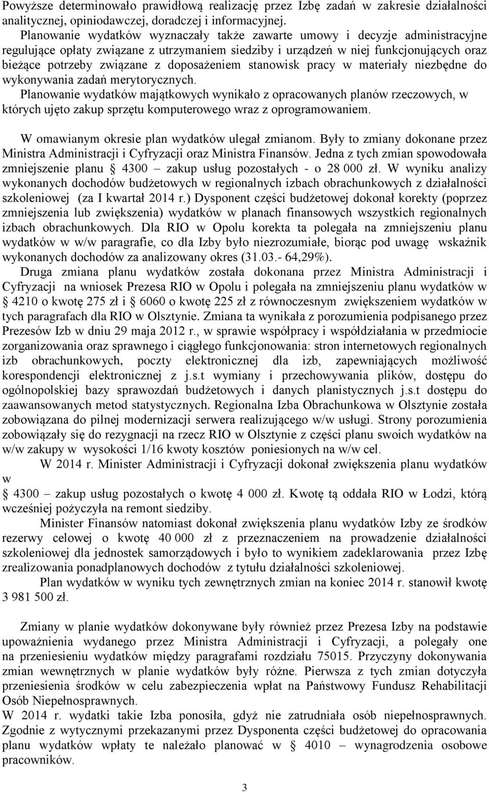 doposażeniem stanowisk pracy w materiały niezbędne do wykonywania zadań merytorycznych.