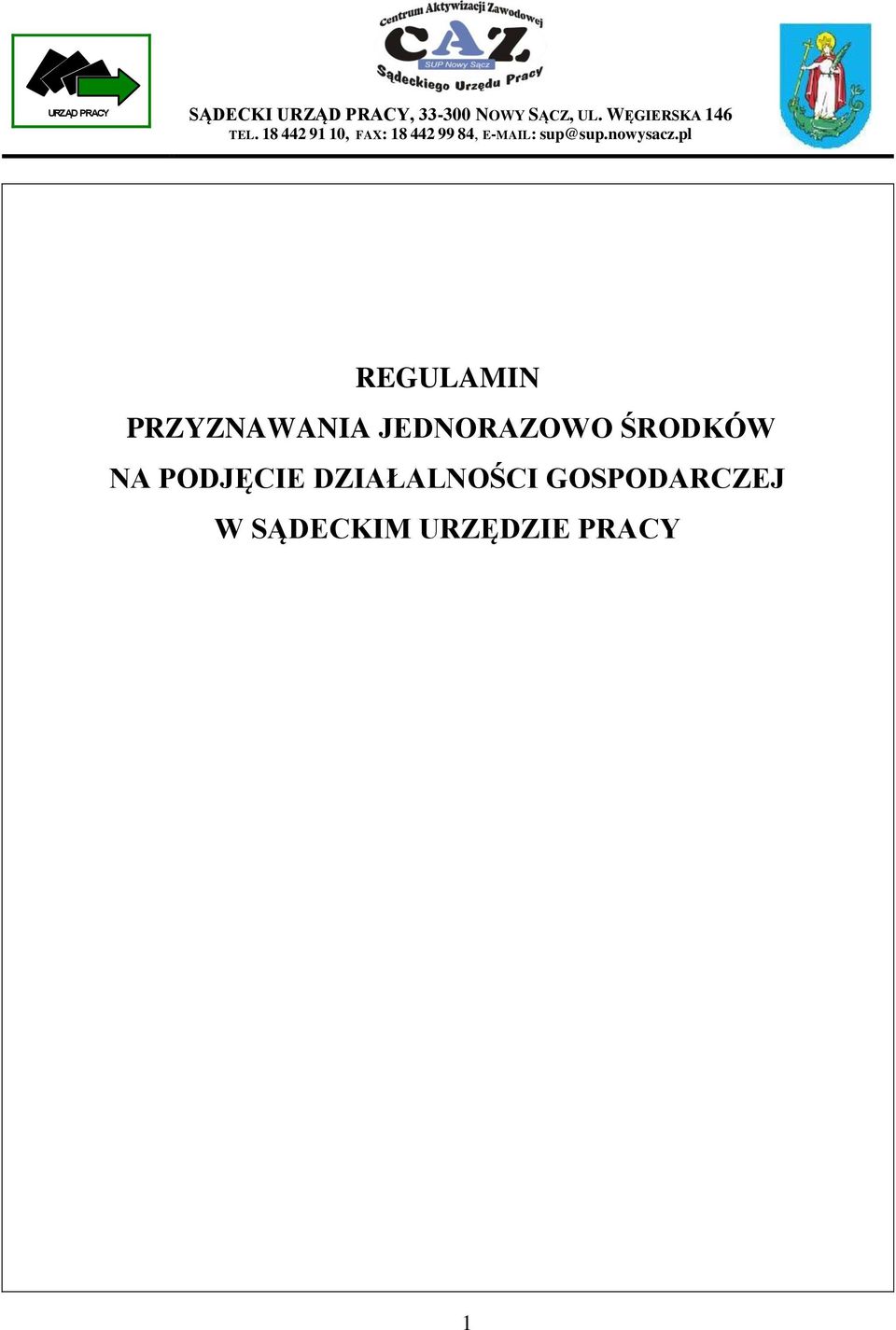 18 442 91 10, FAX: 18 442 99 84, E-MAIL: sup@sup.nowysacz.