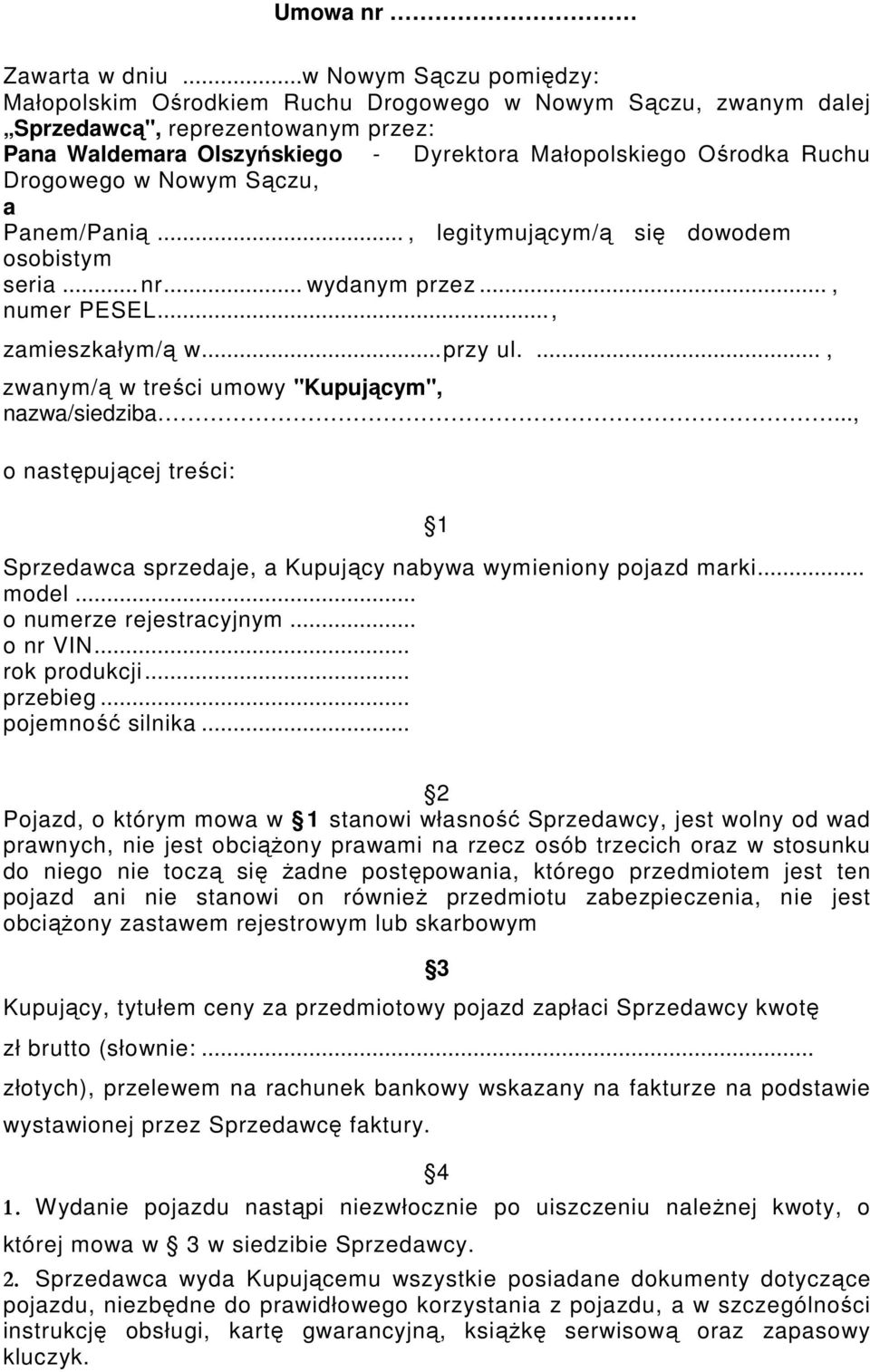 Drogowego w Nowym Sączu, a Panem/Panią..., legitymującym/ą się dowodem osobistym seria... nr... wydanym przez..., numer PESEL..., zamieszkałym/ą w... przy ul.