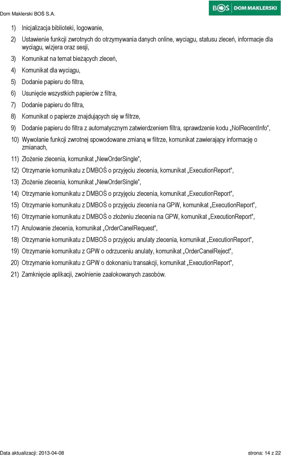 9) Dodanie papieru do filtra z automatycznym zatwierdzeniem filtra, sprawdzenie kodu NolRecentInfo, 10) Wywołanie funkcji zwrotnej spowodowane zmianą w filtrze, komunikat zawierający informację o