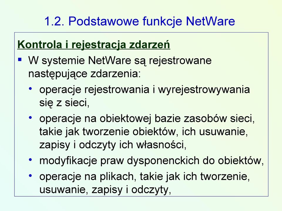 bazie zasobów sieci, takie jak tworzenie obiektów, ich usuwanie, zapisy i odczyty ich własności,