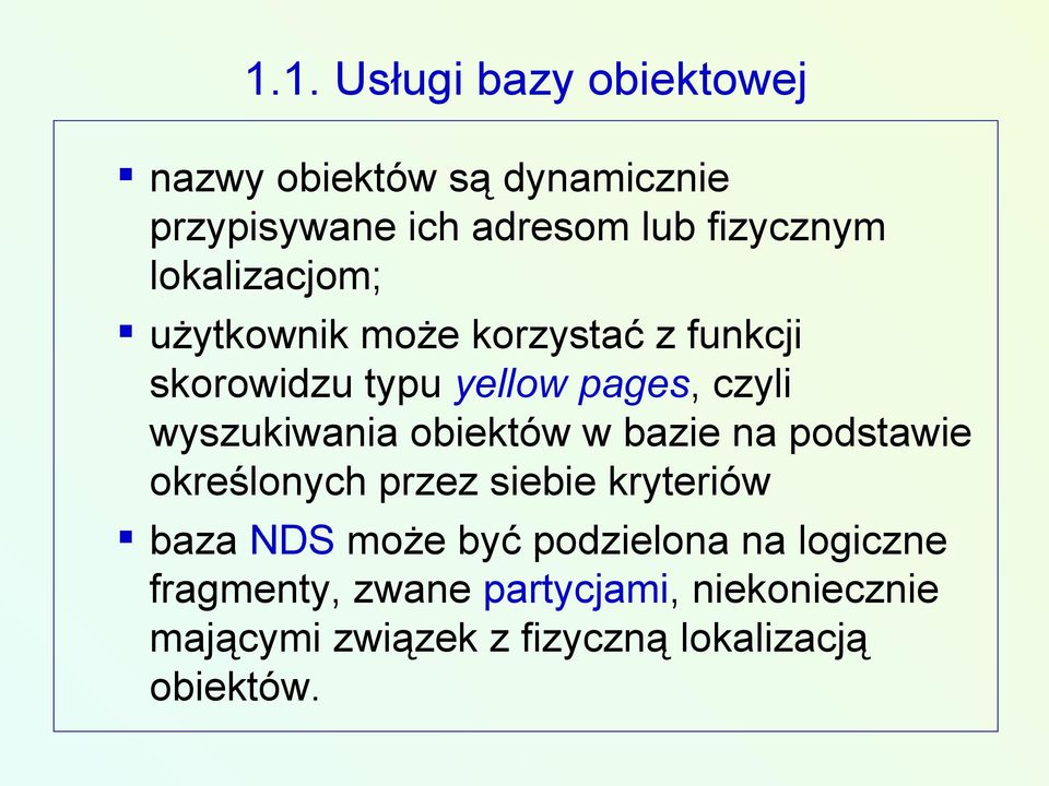 obiektów w bazie na podstawie określonych przez siebie kryteriów baza NDS może być podzielona na