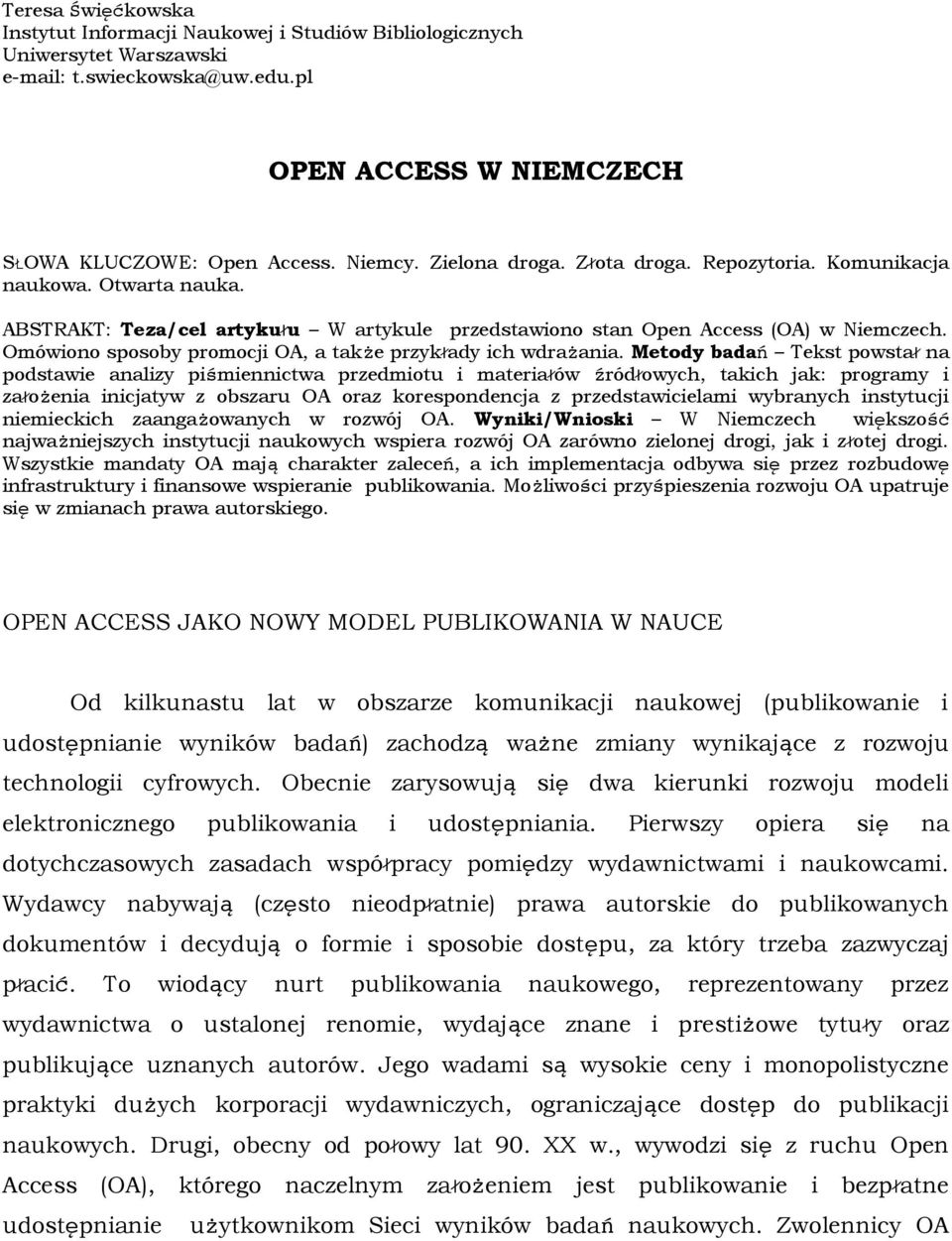 Omówiono sposoby promocji OA, a także przykłady ich wdrażania.